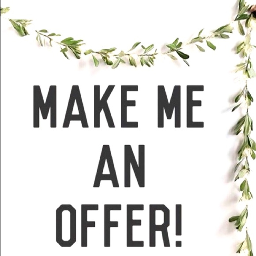 Make me a reasonable offer and I will strongly consider it!